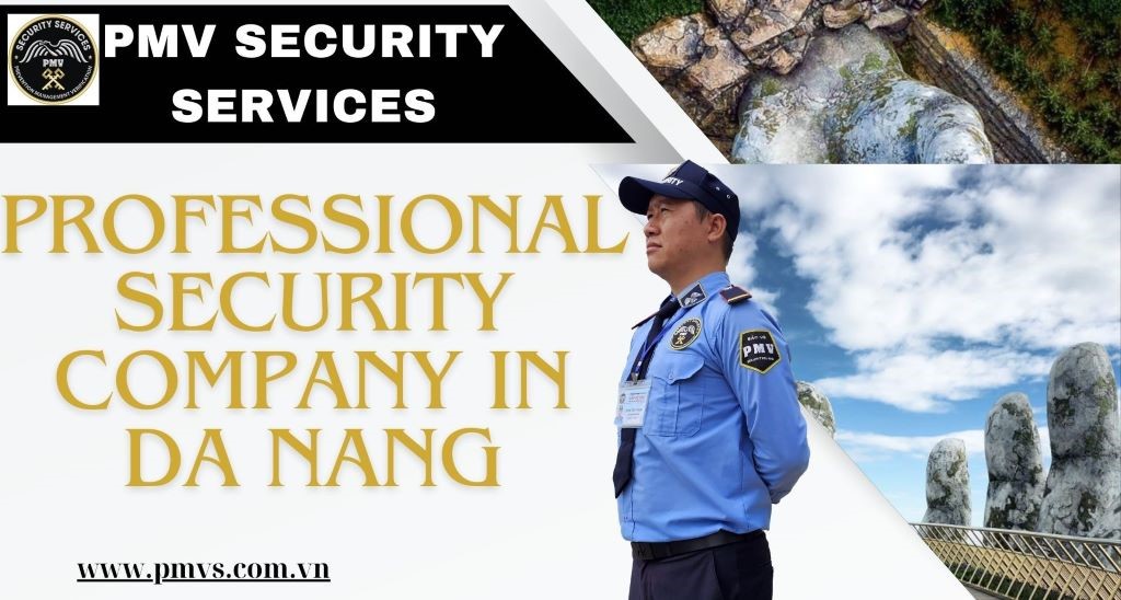 Professional Security Firm In Da Nang 